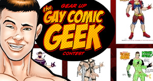 Gear Up the Gay Comic Geek Entries!